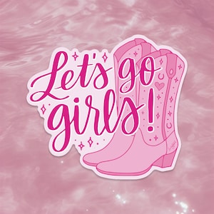 Let’s Go Girls Sticker; Cowgirl Boots Sticker; Disco Cowgirl; Pink Cowgirl Western Sticker; Hand Lettered; Hand Drawn