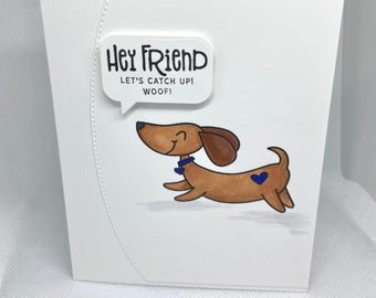 Cute doxie card, cute dog card with speech bubble, Hey friend, Miss your face, lets catch up, Hotdog card, doxie card, dachshund card,