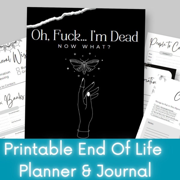 End of Life Planner and Journal Printable | Emergency Binder | Funeral Planning | I'm dead, Now What | What to Do When You Die | When I die