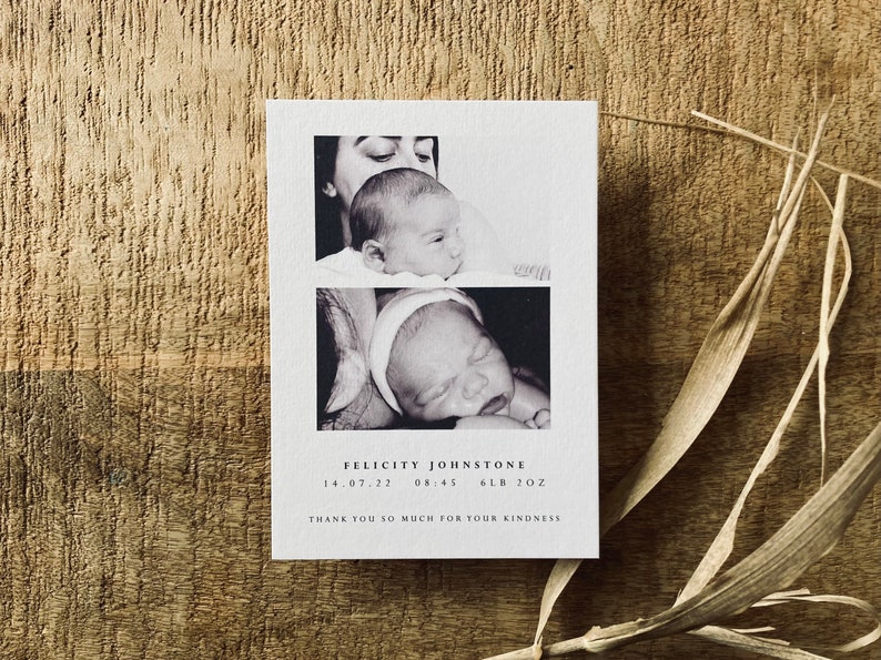 May include: Black and white photo announcement card with two photos of a newborn baby. The card reads "Felicity Johnstone 14.07.22 08:45 6lb 2oz Thank you so much for your kindness."