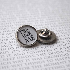 Alice in Wonderland - Drink Me Pin Badge, Alice, Caterpillar, Mad Hatter, White Rabbit, Book Lovers, Badges, Literary Gift, Wonderland Quote