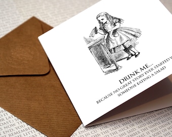 Alice in Wonderland - Drink Me... Because... Greetings Card, Birthday, Book lovers, Wonderland Quote, Alice, Mad Hatter