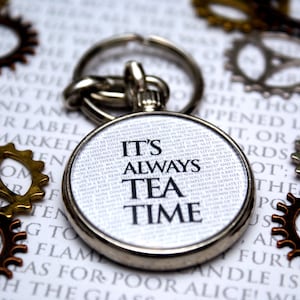 Alice in Wonderland Time Keychain - It's Always Tea Time,  Wonderland Quote, Keyring, Mad Hatter, Alice, Pocket Watch, Gift, Book lovers