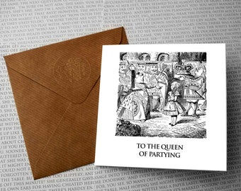 Alice in Wonderland - To The Queen of Partying- Greetings Card, Birthday, Gifts For Her, Wonderland, Alice, Mad Hatter, Literary Gifts, Book