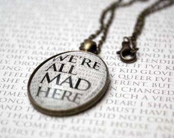 Alice in Wonderland Pendant - We're All Mad Here. White Rabbit, Alice, Mad Hatter, Wonderland Quote, Jewelry, Jewellery, Gifts for her, Book