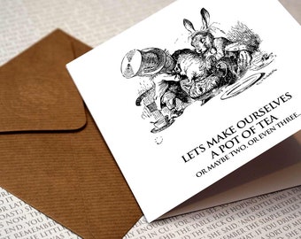 Alice in Wonderland - Lets make ourselves a pot of Tea... - Greetings Card, Birthday, Book Lovers, Wonderland, Alice, Mad Hatter, Tea Time