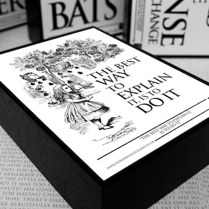 Alice in Wonderland Framed Picture Quote - The best way to explain... - Wonderland, Lewis Carroll, Mad Hatter, Alice, Wonderland Quote