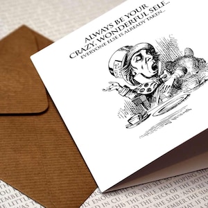 Alice no País das Maravilhas - Seja sempre você mesmo, louco e maravilhoso... Cartão de felicitações, Aniversário, Citação do País das Maravilhas, Alice, Chapeleiro Maluco, Amantes de livros
