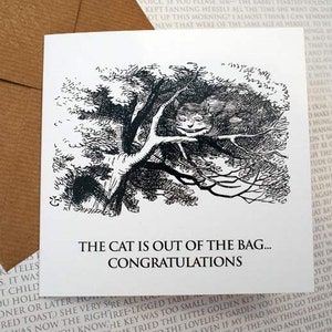 Alice in Wonderland - The cat is out of the bag, Congratulations, Greetings Card, Birthday, Gifts For Her, Wonderland Quote, Alice, Baby