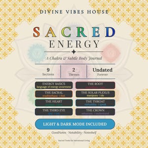 May include: A digital journal titled "The Sacred Energy" with a chakra and subtle body theme. The design includes sections for energy basics, the sacral, heart, third eye, root, solar plexus, throat, and crown. It offers light and dark mode.