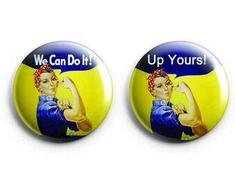 Rosie the Riveter - We Can Do It & Up Yours 1.25" Pinback Button