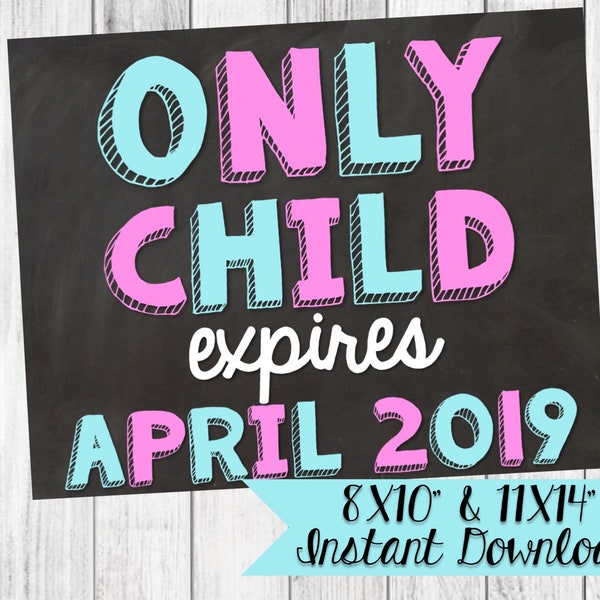 Only Child Expires 2019 Chalkboard Pregnancy Announcement Sign, Printable Poster, Digital Download