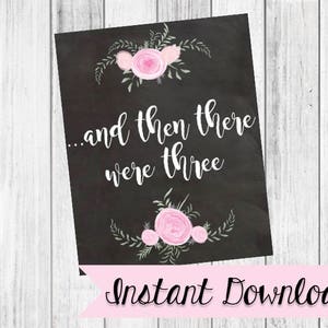 And Then There Were Three Pregnancy Announcement Sign {Instant Download}