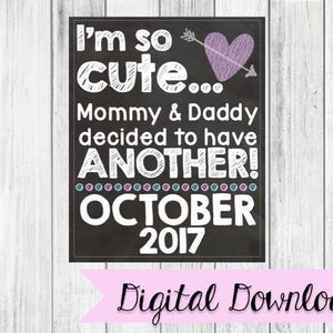 Sibling Pregnancy Announcement - I&#39;m So Cute Mommy And Dady Decided to Have Another - Printable Sign - Photo Prop - Pregnancy Reveal