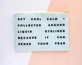 Cool, Calm And Collected Eyeliner Makeup bag, makeup pouch, custom bag, cosmetic bag, large bag, make up case, personalized, eyelashes