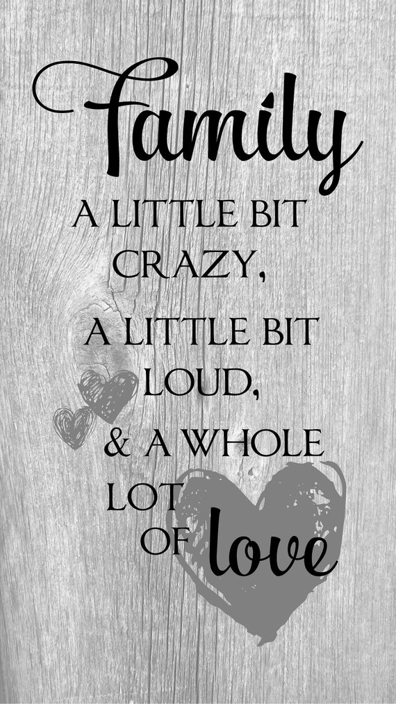 Family A Little Bit Crazy Loud Whole Lot of Love Wood Sign or Etsy