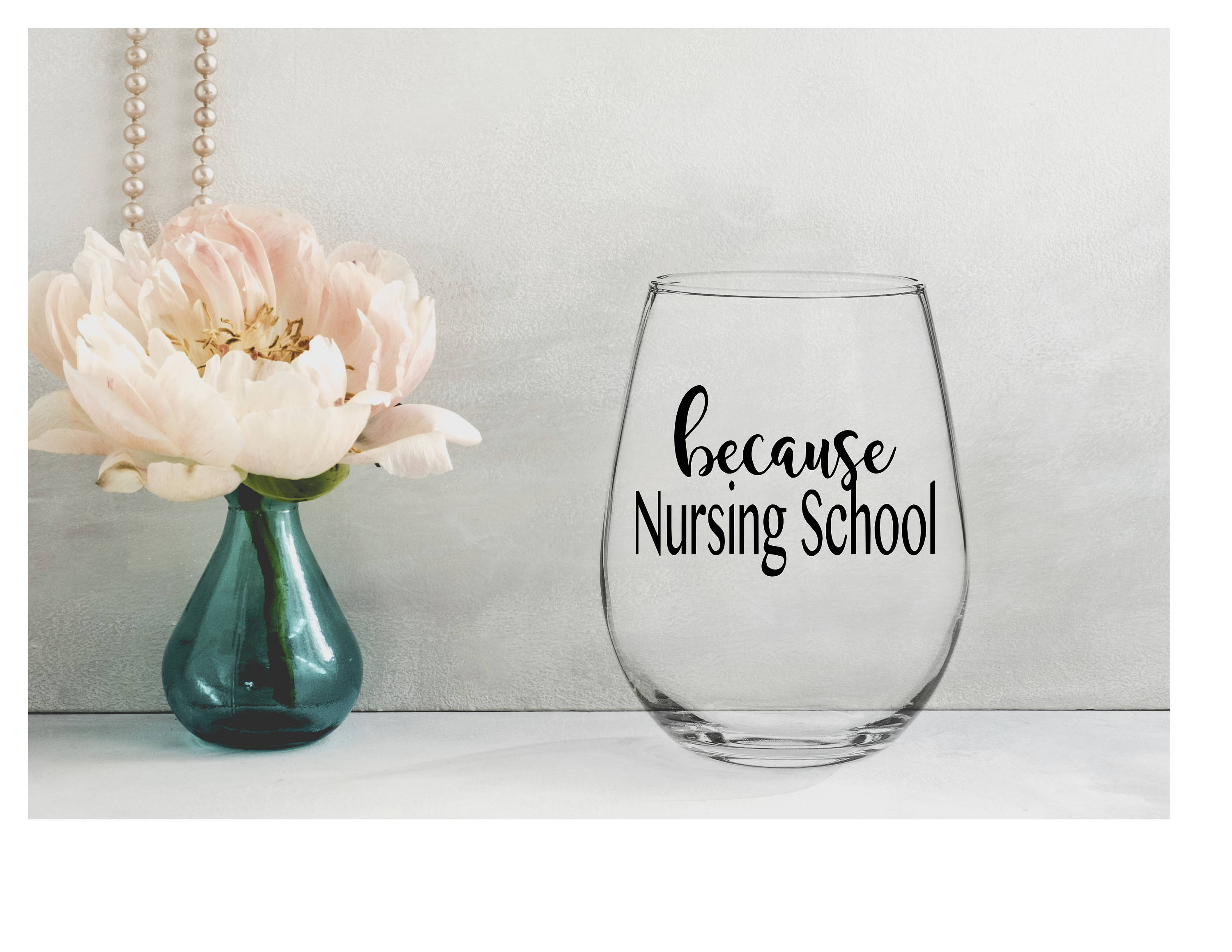 Because Nursing School because Nursing School wine glass Etsy