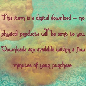 May include: Text on a vintage background with clouds, stating "This item is a digital download - no physical products will be sent to you. Downloads are available within a few minutes of your purchase."