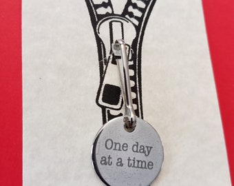 One Day at a Time Zipper Pull/ Purse Charm Inspirational & Motivational Inspirational Quote