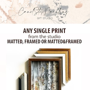 Any SINGLE Print from the Shop Matted, Framed or Matted and Framed