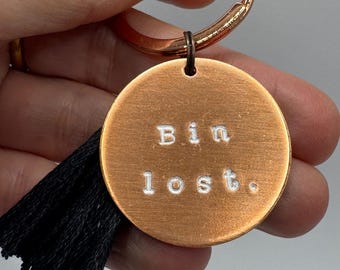 Hand-stamped copper keychain “Bin lost.” German meme, ironic keychain roommate gift