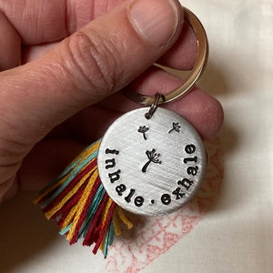 INHALE EXHALE | hand stamped tag with a colorful tassel | keychain | good luck charm * stay strong *  dandelion * namaste * OM just breathe