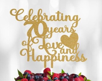 70 Years of Love and Happiness, 70th Anniversary Cake Topper, 70th Year Anniversary Cake Topper, 70 Years Together Anniversary Cake Topper
