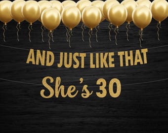 And Just Like That She’s 30 Banner, 30th Birthday Party Decoration, Woman in The City Birthday Banner, Milestone Birthday Sign, Party Decor