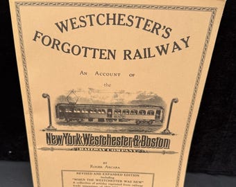 El ferrocarril olvidado de Westchester, 1912-1937 Libro de bolsillo de Roger Arcara ¡Raro!