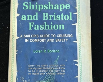 Shipshape and Bristol Fashion : A Sailor's Guide -By Loren Borland 1969 HB -BK23
