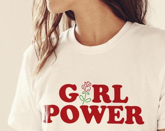 Girl Power Rose Shirt Feminism Tee Girl Power Shirt Girls T Shirt Womens T Shirt Tumblr Shirt Girl Power TShirt Feminist Shirt
