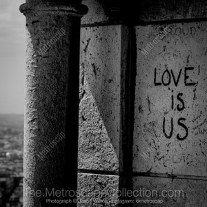 Black and White, Paris Photography, Paris France Photography , Fine Art Photography, Paris Pictures, Paris Graffiti, Paris Love is Us