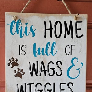 Cute and Fun Handmade Outdoor Wooden Pet Sign saying - This Home is Full of Wags & Wiggles