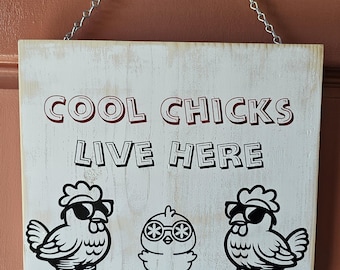 Adorable and Fun Handmade Outdoor Wooden Chicken Coop Sign saying- Cool Chicks Live Here