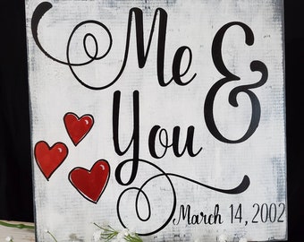 Cute Personalized Handmade Wooden Sign with the saying, Me & You, and a date you choose to add