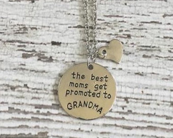 The best moms get promoted to Grandma Stamped Necklace Heart adjustable chain round disc charm