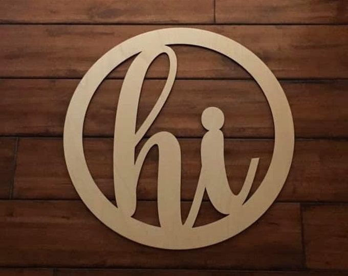 18" Wood hi Circle Shape Cursive Laser Cutout Custom Unfinished