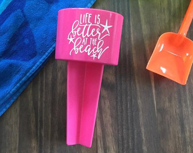 Sand Spiker Life is Better at the Beach Pink Drink Holder Summer Vacation