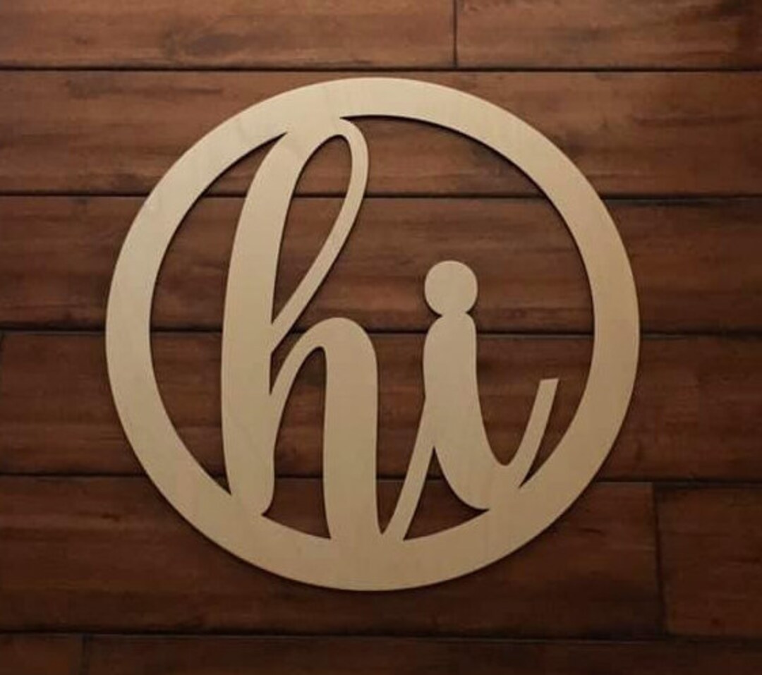 Hi In Circle 12 Wood Hi Circle Shape Cursive Laser Cutout Custom Unfinished - Etsy