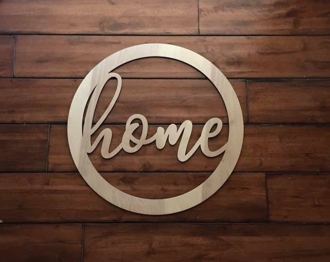 12" Wood home cursive word Circle Shape Laser Cutout Custom Unfinished