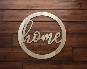 18" Wood home cursive word Circle Shape Laser Cutout Custom Unfinished