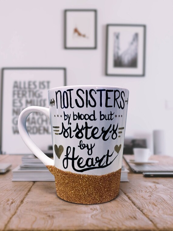 Not Sisters By Blood But Sisters By Heart Quotes Not Sisters by Blood but Sisters by Heart Glitter Dipped | Etsy
