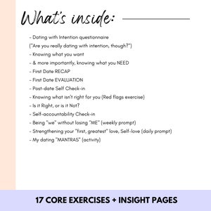 May include: A pink and white printable worksheet with the text "What's inside:" followed by a list of 17 core exercises and insight pages for dating with intention. The list includes topics such as "First Date Recap", "Post-date Self Check-in", and "Self-accountability Check-in".