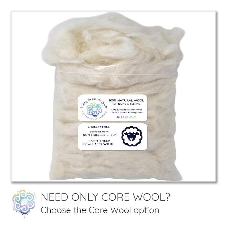 May include: A clear plastic bag filled with off-white, natural wool fiber. The bag has two labels with text that reads "100% Natural Wool for Filling & Felting" and "Cruelty Free." The bottom of the image has the text "Need Only Core Wool? Choose the Core Wool option."