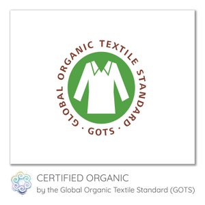 May include: Green and brown circular logo with the text "Global Organic Textile Standard GOTS" and a white silhouette of a shirt inside. The text "Certified Organic" is below the logo.