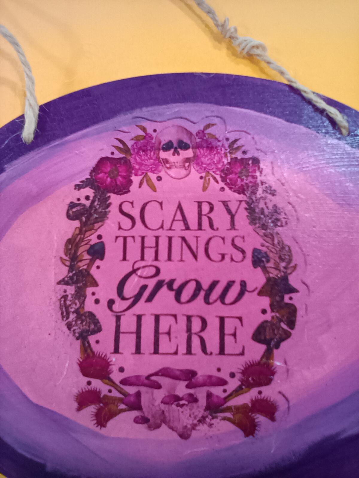 Scary things grow here plaque - Thumbnail 2