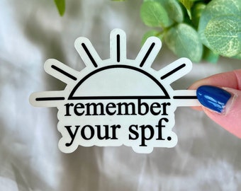 Remember Your SPF Sticker | Water Bottle, Laptop, Notebook, Planner Stickers, Self Care Decal, Skincare Routine, Sunscreen Sticker, Selflove