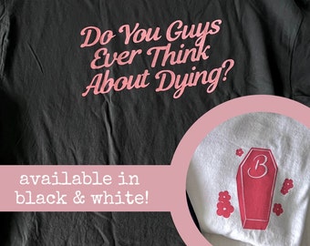 Do You Guys Ever Think About Dying? T-Shirt | Pop Culture Spooky Season Apparel, Toy Doll Short Sleeve, Halloween Lover Gift, Pink Halloween