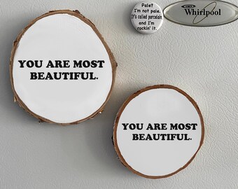 You Are Most Beautiful Wooden Circle Magnet  | Holiday Season, Valentine Gift, Birthday Present, Kitchen Decor