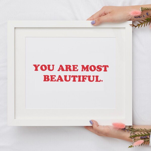 You Are Most Beautiful Art Print | Motivational Decor, Inspirational Art Print, Self-Love Art Print, Park Walls,